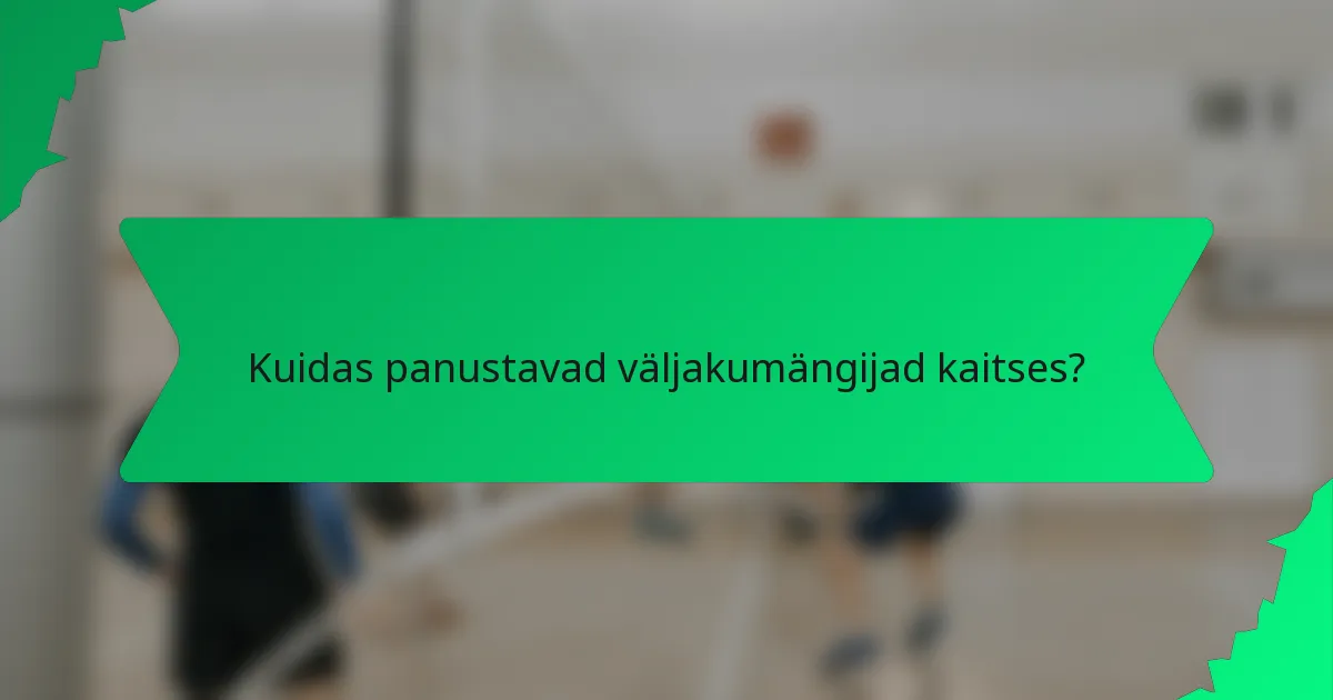 Kuidas panustavad väljakumängijad kaitses?