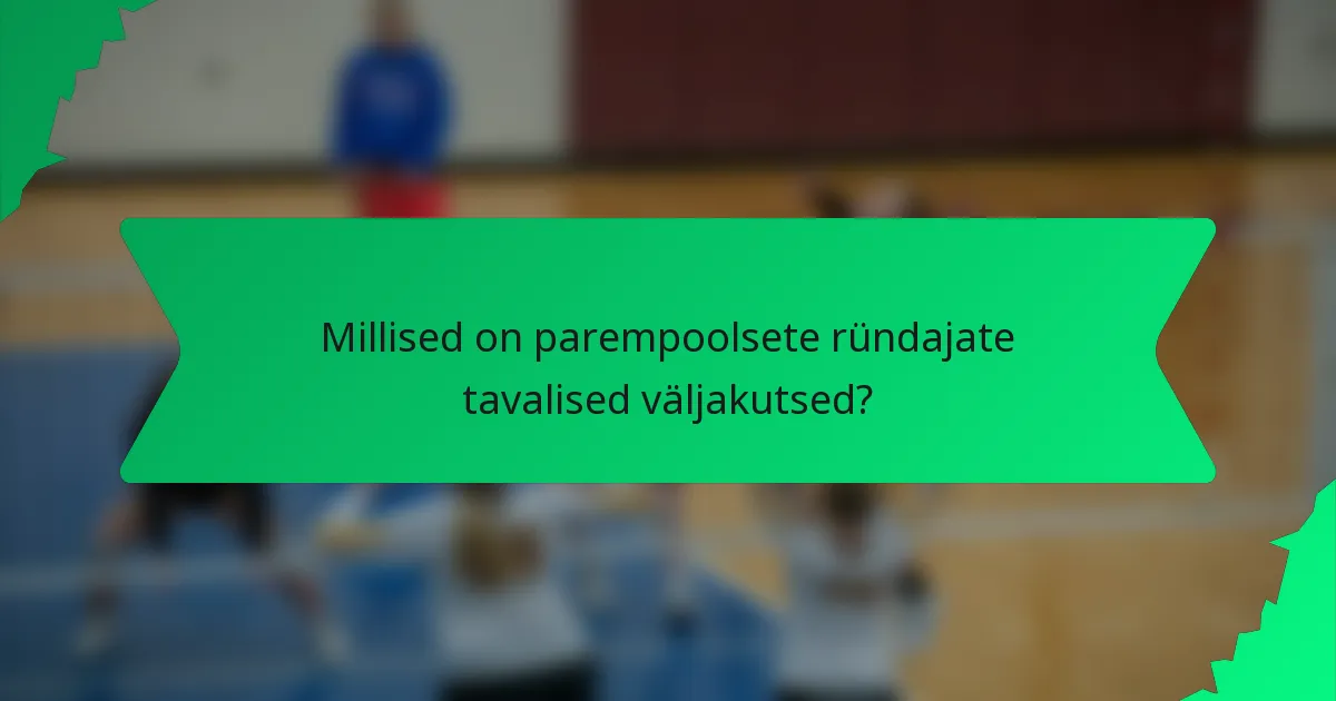 Millised on parempoolsete ründajate tavalised väljakutsed?